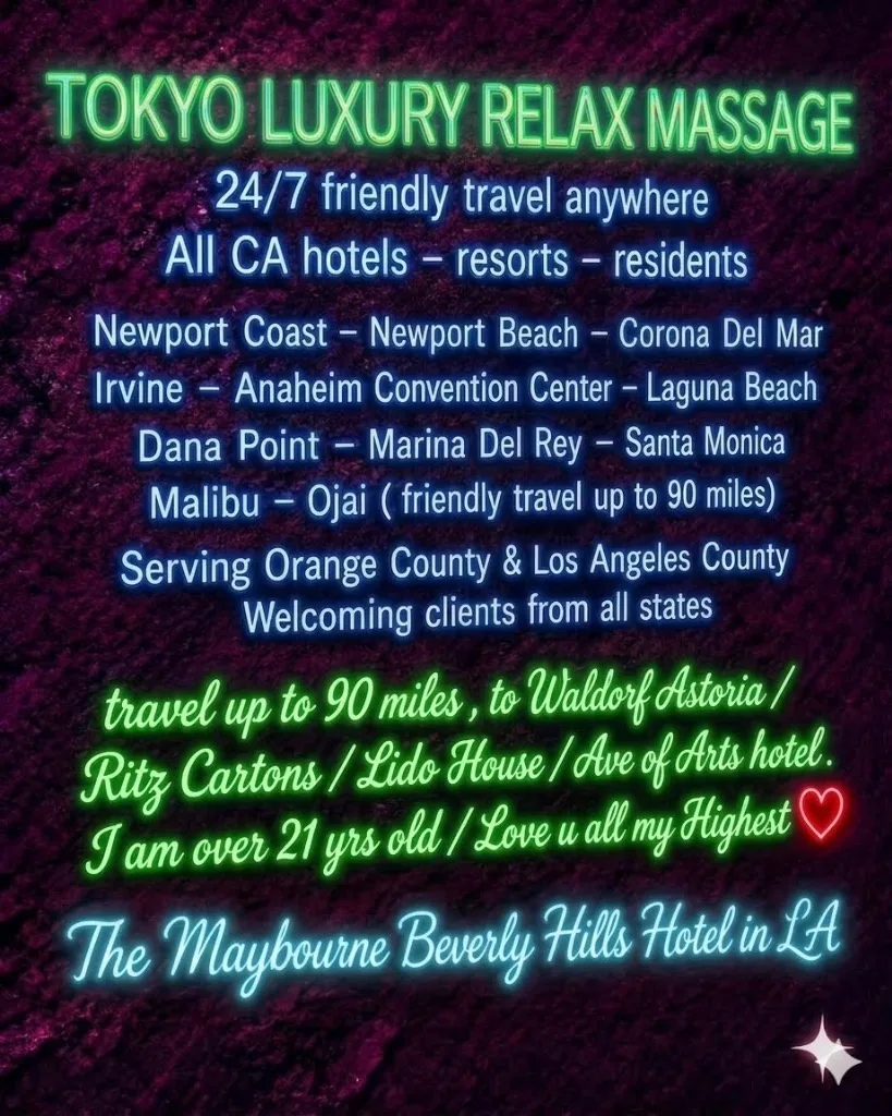 Tokyo Luxury Relax Massage 24/7 incall - outcall all residents / all OC / LA county friendly travel to all CA cities / hotels / resorts / all foreigners and guests from other states warm welcome
